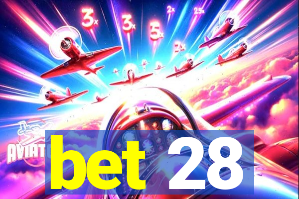 bet 28